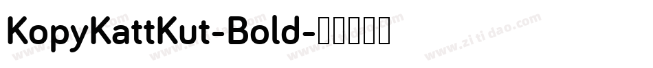 KopyKattKut-Bold字体转换 KopyKattKut-Bold字体转换