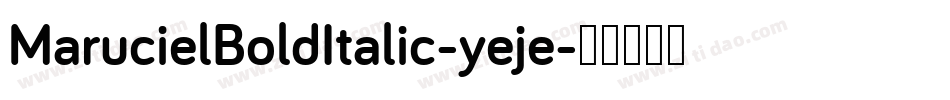MarucielBoldItalic-yeje字体转换