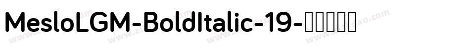 MesloLGM-BoldItalic-19字体转换