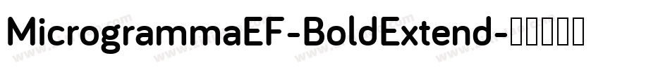 MicrogrammaEF-BoldExtend字体转换 MicrogrammaEF-BoldExtend字体转换