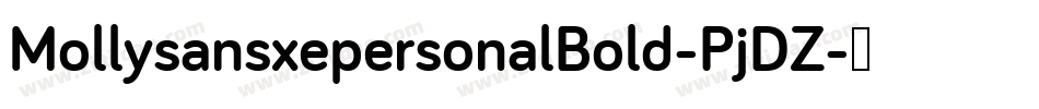 MollysansxepersonalBold-PjDZ字体转换