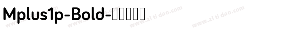Mplus1p-Bold字体转换