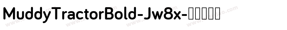 MuddyTractorBold-Jw8x字体转换