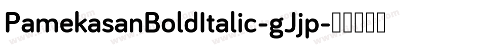 PamekasanBoldItalic-gJjp字体转换