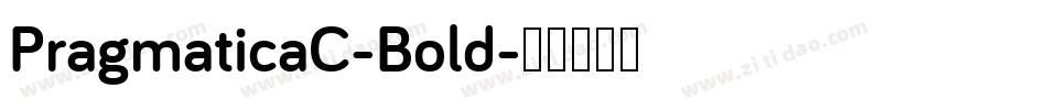PragmaticaC-Bold字体转换 PragmaticaC-Bold字体转换