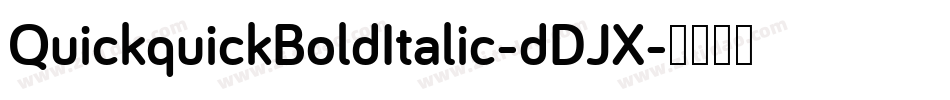 QuickquickBoldItalic-dDJX字体转换