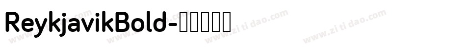 ReykjavikBold字体转换 ReykjavikBold字体转换