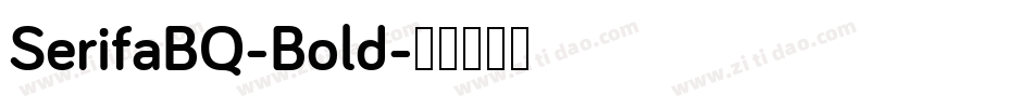 SerifaBQ-Bold字体转换