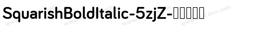 SquarishBoldItalic-5zjZ字体转换