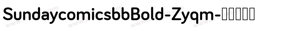 SundaycomicsbbBold-Zyqm字体转换 SundaycomicsbbBold-Zyqm字体转换