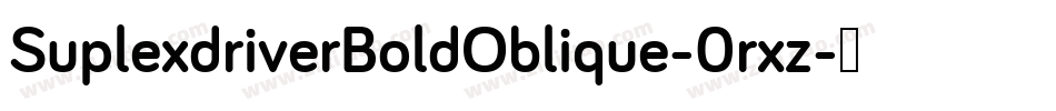 SuplexdriverBoldOblique-0rxz字体转换
