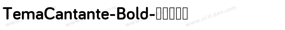TemaCantante-Bold字体转换 TemaCantante-Bold字体转换