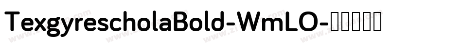 TexgyrescholaBold-WmLO字体转换