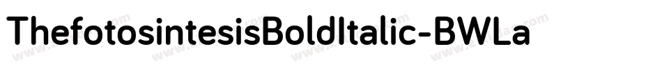 ThefotosintesisBoldItalic-BWLa3字体转换