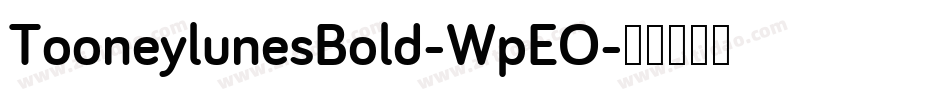 TooneylunesBold-WpEO字体转换