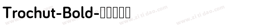 Trochut-Bold字体转换