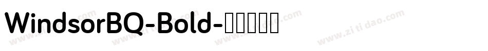 WindsorBQ-Bold字体转换