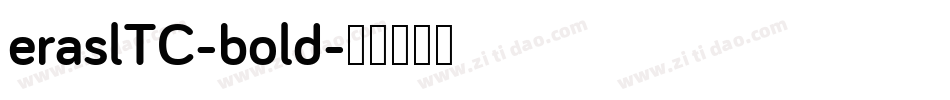 eraslTC-bold字体转换