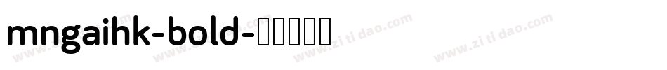 mngaihk-bold字体转换