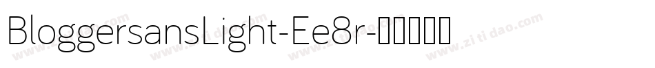 BloggersansLight-Ee8r字体转换