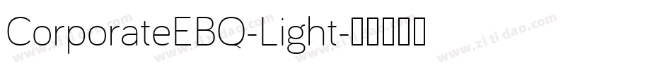 CorporateEBQ-Light字体转换