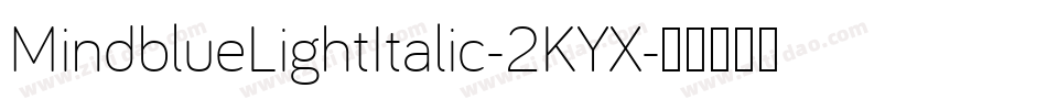 MindblueLightItalic-2KYX字体转换 MindblueLightItalic-2KYX字体转换