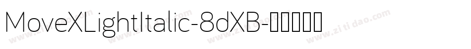 MoveXLightItalic-8dXB字体转换