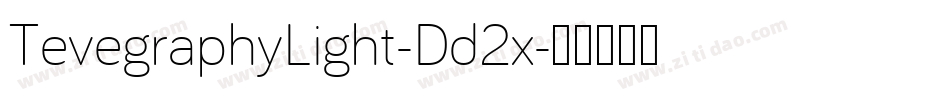 TevegraphyLight-Dd2x字体转换 TevegraphyLight-Dd2x字体转换