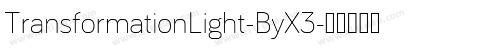 TransformationLight-ByX3字体转换