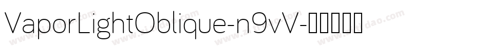 VaporLightOblique-n9vV字体转换