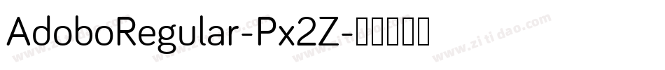 AdoboRegular-Px2Z字体转换
