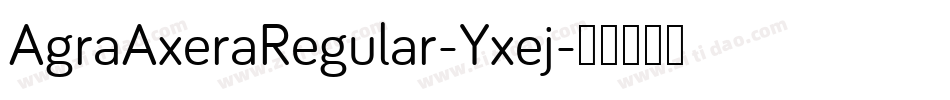 AgraAxeraRegular-Yxej字体转换