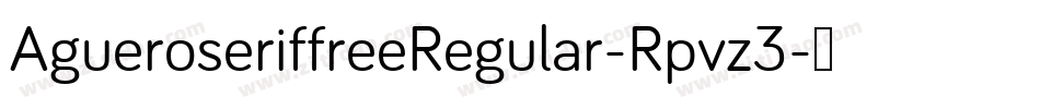AgueroseriffreeRegular-Rpvz3字体转换 AgueroseriffreeRegular-Rpvz3字体转换