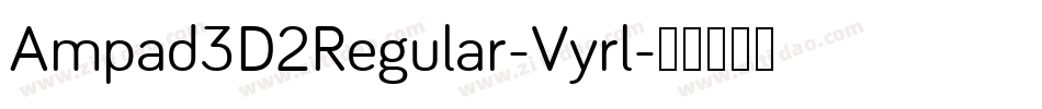 Ampad3D2Regular-Vyrl字体转换