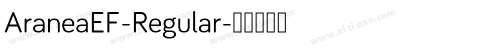 AraneaEF-Regular字体转换 AraneaEF-Regular字体转换