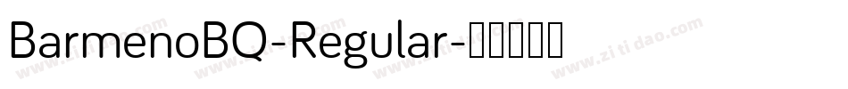 BarmenoBQ-Regular字体转换 BarmenoBQ-Regular字体转换