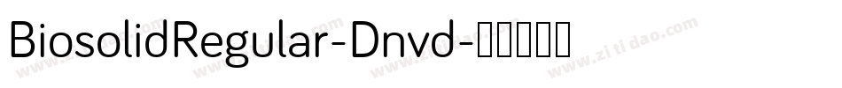 BiosolidRegular-Dnvd字体转换
