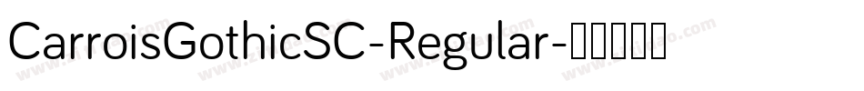 CarroisGothicSC-Regular字体转换