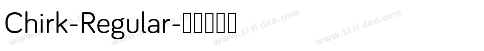 Chirk-Regular字体转换 Chirk-Regular字体转换