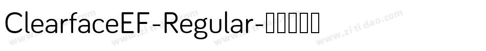 ClearfaceEF-Regular字体转换 ClearfaceEF-Regular字体转换