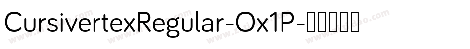 CursivertexRegular-Ox1P字体转换