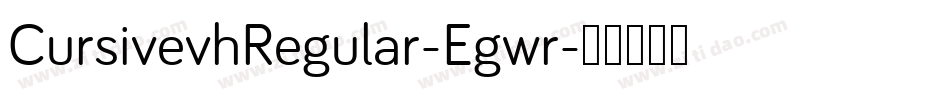 CursivevhRegular-Egwr字体转换 CursivevhRegular-Egwr字体转换