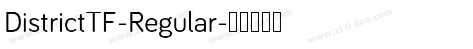 DistrictTF-Regular字体转换 DistrictTF-Regular字体转换