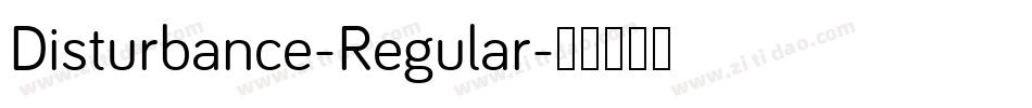 Disturbance-Regular字体转换 Disturbance-Regular字体转换