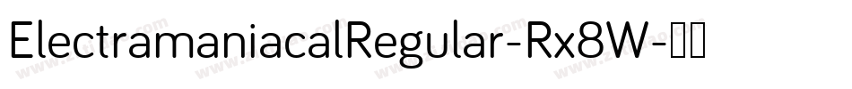 ElectramaniacalRegular-Rx8W字体转换