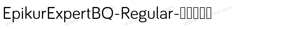 EpikurExpertBQ-Regular字体转换 EpikurExpertBQ-Regular字体转换