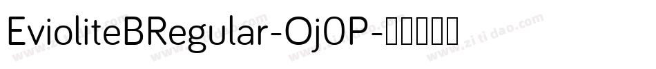 EvioliteBRegular-Oj0P字体转换