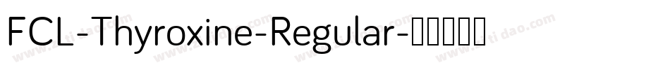 FCL-Thyroxine-Regular字体转换