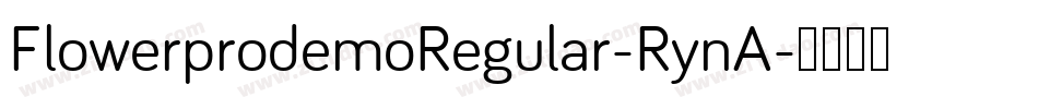 FlowerprodemoRegular-RynA字体转换 FlowerprodemoRegular-RynA字体转换