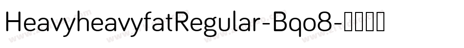 HeavyheavyfatRegular-Bqo8字体转换